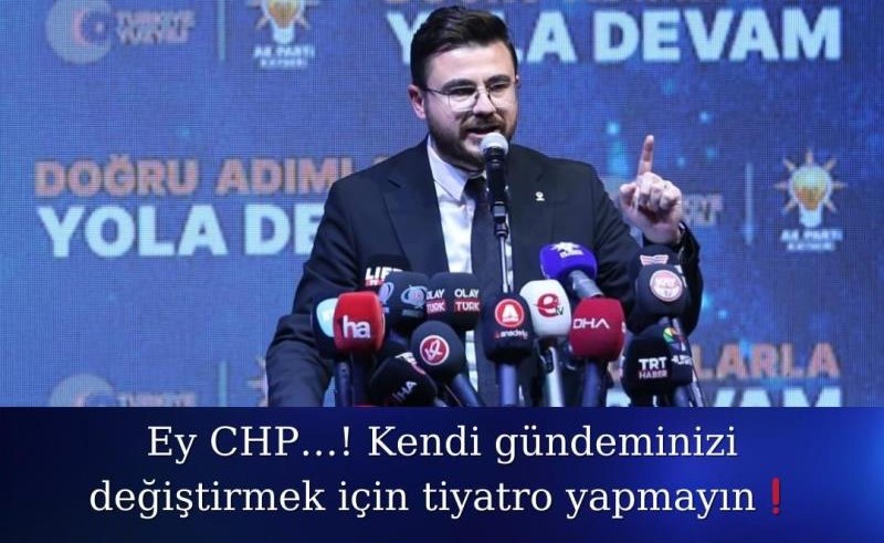 Hüseyin Okandan: “Ey CHP, kendi gündeminizi değiştirmek için tiyatro yapmayın”
